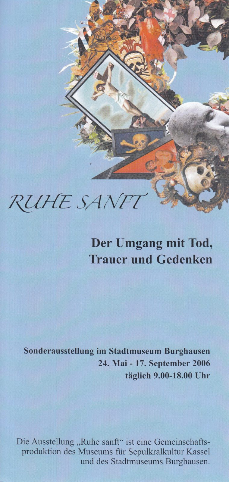 Titelbild Prospekt der Sonderausstellung Ruhe Sanft, 2006. Der Umgang mit Tod, Trauer und Gedenken.