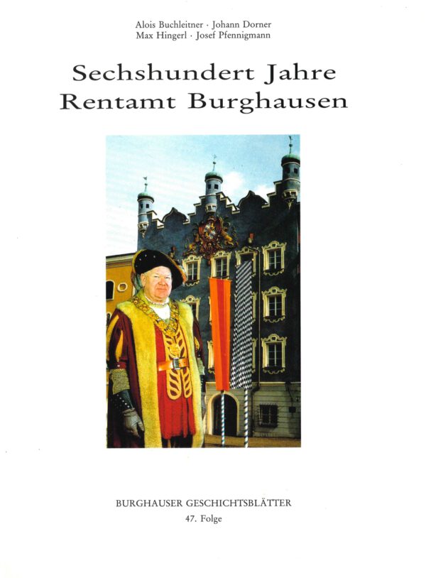 Titelbild Buch 600 Jahre Rentamt Burghausen von 1992. Blaues Gebäude mit drei Türmchen und Mann in prächtiger Kleidung davor.