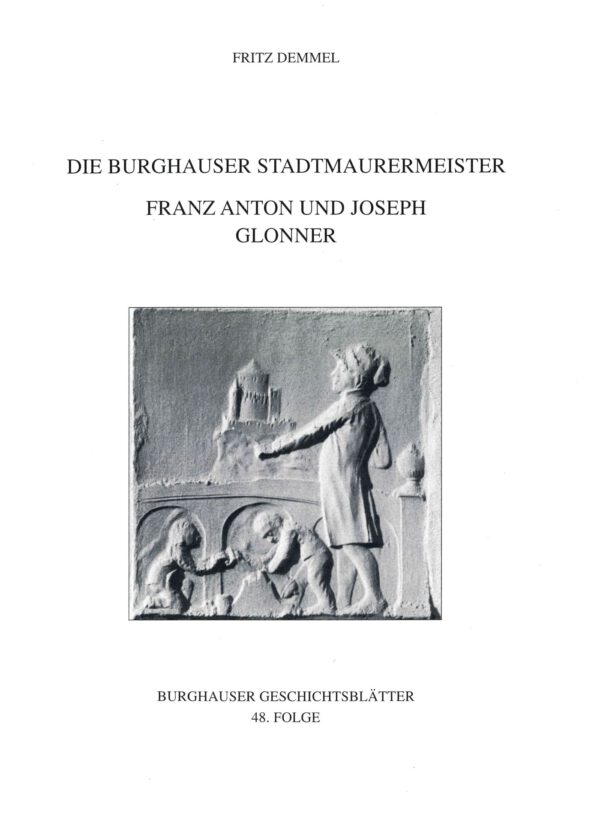 Titelbild Buch Die Burghauser Stadtmaurermeister Franz Anton und Joseph Glonner von 1995. Architekt mit zwei Gehilfen beim Bau eines Gebäudes.